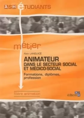 Couverture du produit · L'animateur dans le secteur social et médico-social