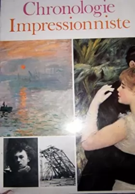 Couverture du produit · 1863-1905. Chronologie impressionniste. 1981. Broché. 216 pages. 21x30 cm. (Beaux-Arts, Peinture, Impressionnisme)