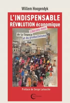 Couverture du produit · L'Indispensable Révolution économique: Libérons-nous de la finance et du productivisme