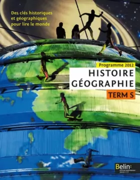 Couverture du produit · Histoire-Géographie Tle S: Des clés historiques et géographiques pour lire le monde, programme 2012