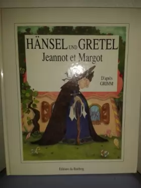 Couverture du produit · Jeannot et Margot - Hansel un Gretel - Hansel und Gretel. Ouvrage trilingue