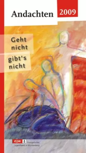 Couverture du produit · Geht nicht gibt's nicht: Andachten ejw 2009 (Livre en allemand)