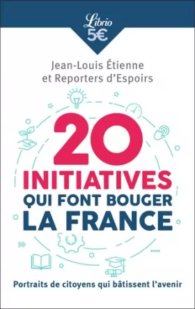 Couverture du produit · 20 initiatives qui font bouger la France : Portraits de citoyens qui bâtissent l'avenir