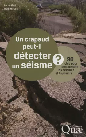 Couverture du produit · Un crapaud peut-il détecter un séisme ?: 90 clés pour comprendre les séismes et tsunamis.