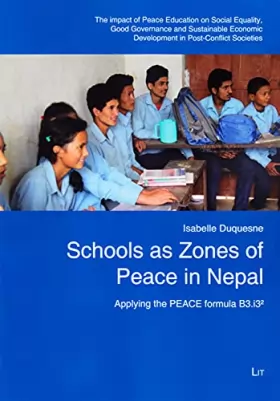 Couverture du produit · Schools As Zones of Peace in Nepal: The Impact of Peace Education on Social Equality, Good Governance and Sustainable Economic 