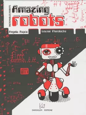 Couverture du produit · Amazing robots : Incroyables robots