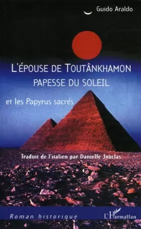 Couverture du produit · L'Epouse de Toutânkhamon papesse du soleil et les papyrus sacrés