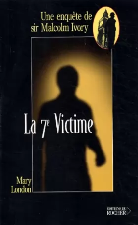 Couverture du produit · La 7e Victime : Une enquête de sir Malcolm Ivory
