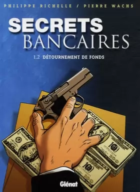 Couverture du produit · Secrets Bancaires - Tome 1.2: Détournements de fonds