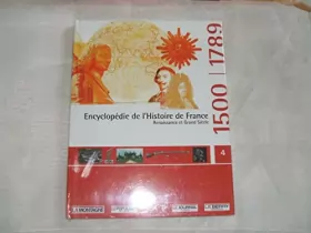 Couverture du produit · ENCYCLOPEDIE DE L'HISTOIRE DE FRANCE//RENAISSANCE ET GRAND SIECLE//1500/1789//TOME 4//SOUS BLISTER//DE 2005