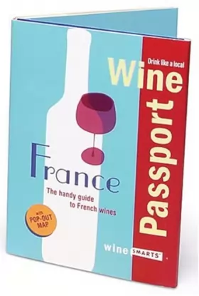 Couverture du produit · WinePassport: France: The Handy Guide to French Wines