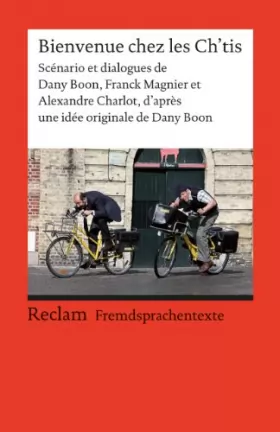 Couverture du produit · Bienvenue chez les Ch'tis: Scénario et dialogues de Dany Boon, Franck Magnier et Alexandre Charlot, d'après une idée originale 