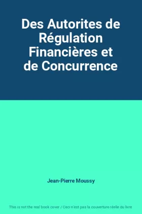 Couverture du produit · Des Autorites de Régulation Financières et de Concurrence