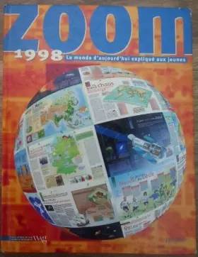 Couverture du produit · Zoom 1998 : Le monde d'aujourd'hui expliqué aux jeunes