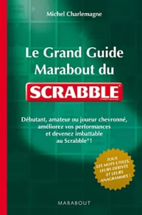 Couverture du produit · Le Grand Guide Marabout du Scrabble