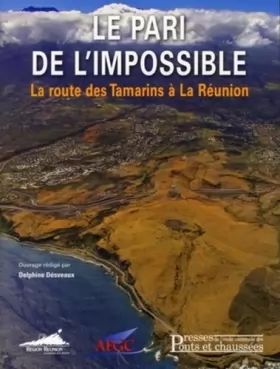 Couverture du produit · Le pari de l'impossible: La route des Tamarins à la Réunion