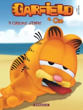 Couverture du produit · Garfield & Cie - Tome 9 - Chaleur d'enfer