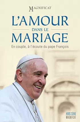 Couverture du produit · L'Amour Dans le Mariage - En couple, à l'écoute du Pape François