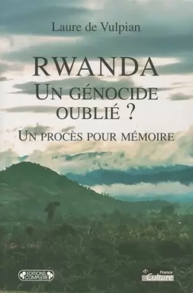 Couverture du produit · Rwanda : un génocide oublié ? : Un procès pour mémoire