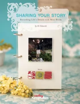 Couverture du produit · Sharing Your Story: Recording Life's Moments in Mini Albums