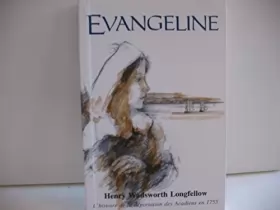 Couverture du produit · Evangeline: Une Conte D'Acadie (Evangeline, a Tal of Acadie)