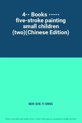 Couverture du produit · 4-- Books ----- five-stroke painting small children (two)(Chinese Edition)