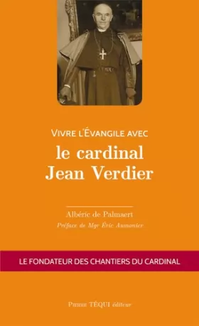 Couverture du produit · Vivre l'évangile avec le cardinal Jean Verdier - Le fondateur des chantiers du cardinal
