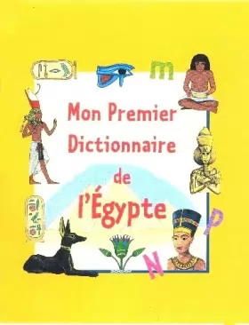 Couverture du produit · Mon premier dictionnaire de l'Egypte