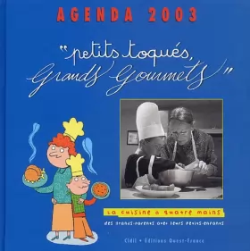 Couverture du produit · Agenda 2003 : "Petit toqués, grands gourmets"