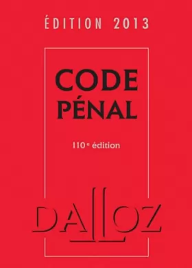 Couverture du produit · Code pénal 2013 - 110e éd.: Codes Dalloz Universitaires et Professionnels