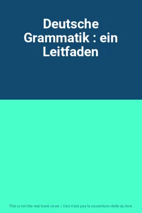 Couverture du produit · Deutsche Grammatik : ein Leitfaden