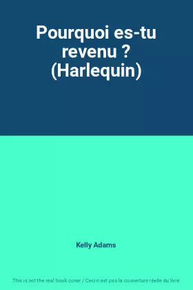 Couverture du produit · Pourquoi es-tu revenu ? (Harlequin)
