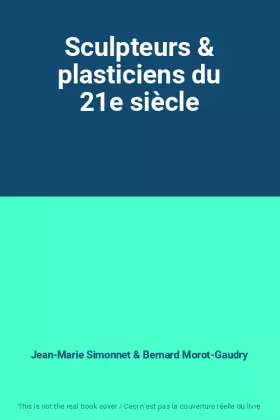 Couverture du produit · Sculpteurs & plasticiens du 21e siècle