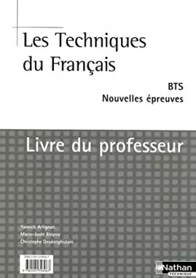 Couverture du produit · LES TECHNIQUES DU FRANCAIS BTS LIVRE DU PROFESSEUR 2006
