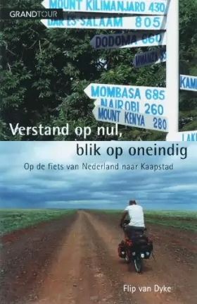 Couverture du produit · Verstand op nul, blik op oneindig: fietsen van Amsterdam naar Kaapstad