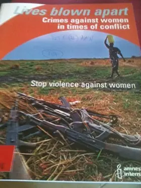Couverture du produit · Lives Blown Apart: Crimes Against Women in Time of Conflict, Stop Violence Against Women