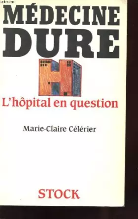 Couverture du produit · Medecine dure: L'hopital en question (French Edition)