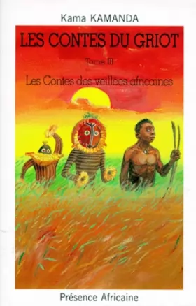 Couverture du produit · LES CONTES DU GRIOT :LES CONTES DES VEILLEES AFRICAINES Tome III.