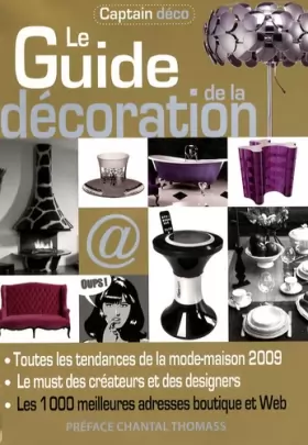 Couverture du produit · Le Guide de la décoration: Toutes les tendances de la mode-maison, 1000 adresses boutiques et web
