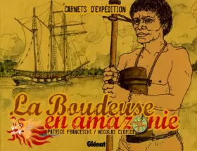 Couverture du produit · La boudeuse en Amazonie: Carnets d'expédition