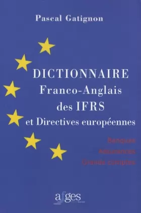 Couverture du produit · Dictionnaire franco-anglais des IFRS et directives européennes: Banques, assurances, grands comptes
