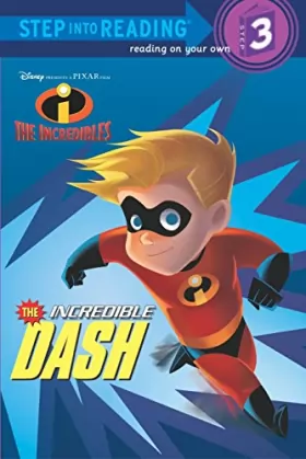 Couverture du produit · The Incredible Dash (Disney/Pixar The Incredibles)