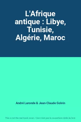 Couverture du produit · L'Afrique antique : Libye, Tunisie, Algérie, Maroc
