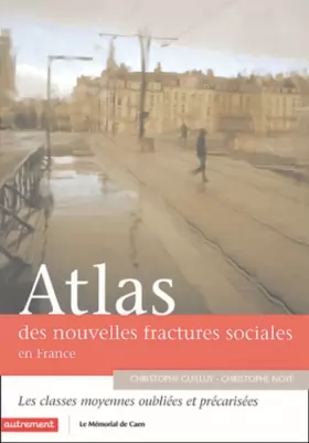 Couverture du produit · Atlas des nouvelles fractures sociales : Les Classes moyennes oubliées et précarisées