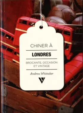 Couverture du produit · Chiner à Londres: Brocante, occasion et vintage