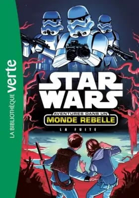 Couverture du produit · Star Wars Aventures dans un monde rebelle 01 - La Fuite