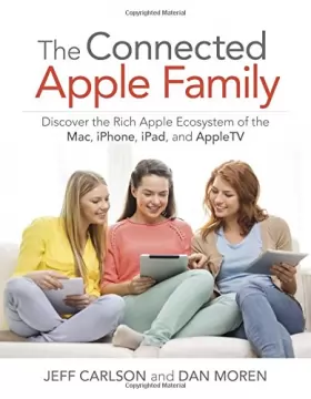 Couverture du produit · The Connected Apple Home: Discover the Rich Apple Ecosystem of the Mac, iPhone, iPad, and AppleTV