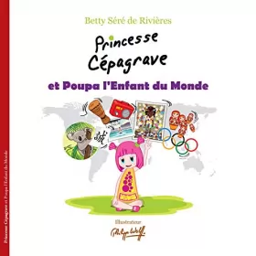 Couverture du produit · Princesse Cépagrave et Poupa l'enfant du monde