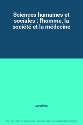 Couverture du produit · Sciences humaines et sociales : l'homme, la société et la médecine