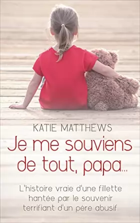 Couverture du produit · Je me souviens de tout, papa...